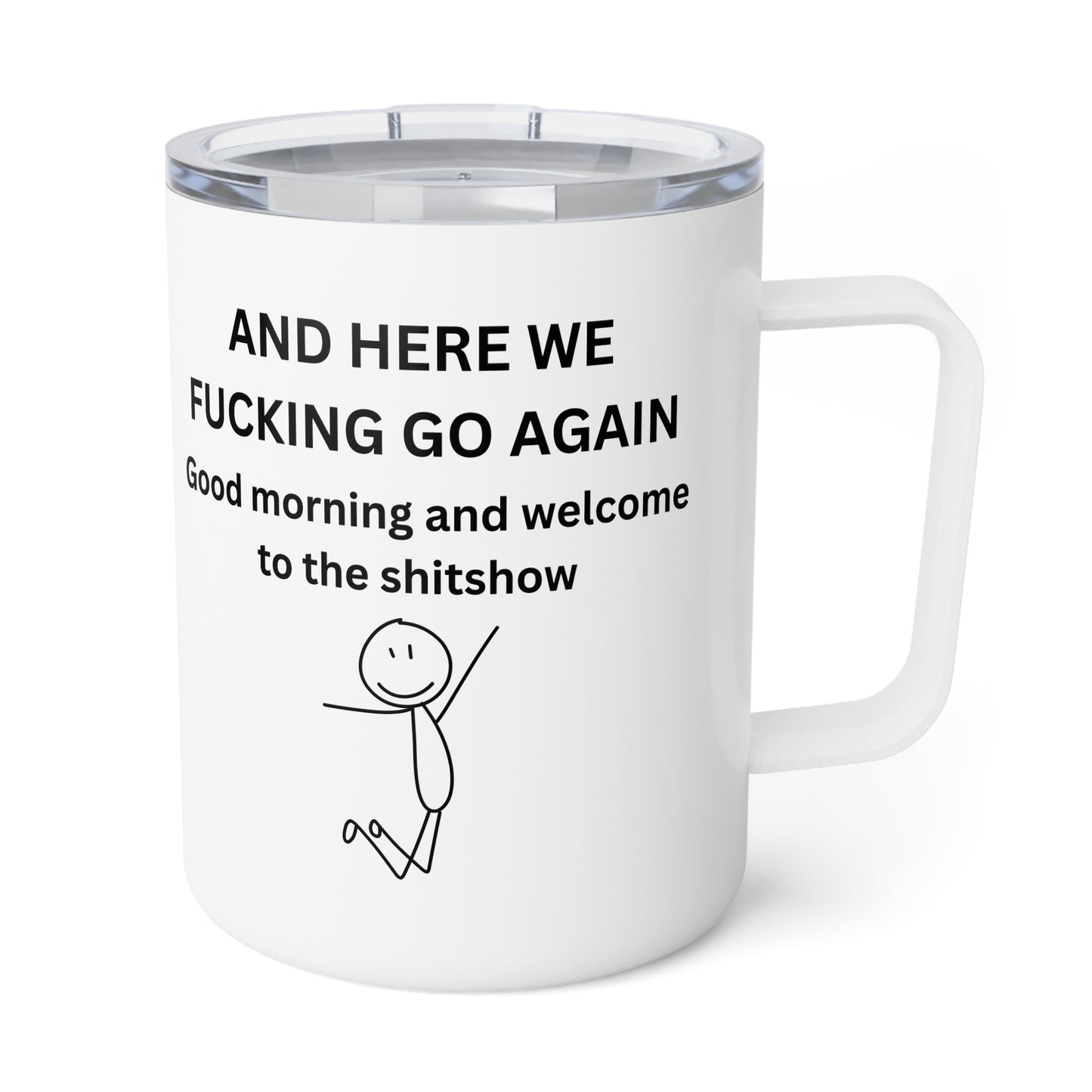 HERE WE F%$&#G GO AGAIN (2)- Insulated Coffee Mug, 10oz