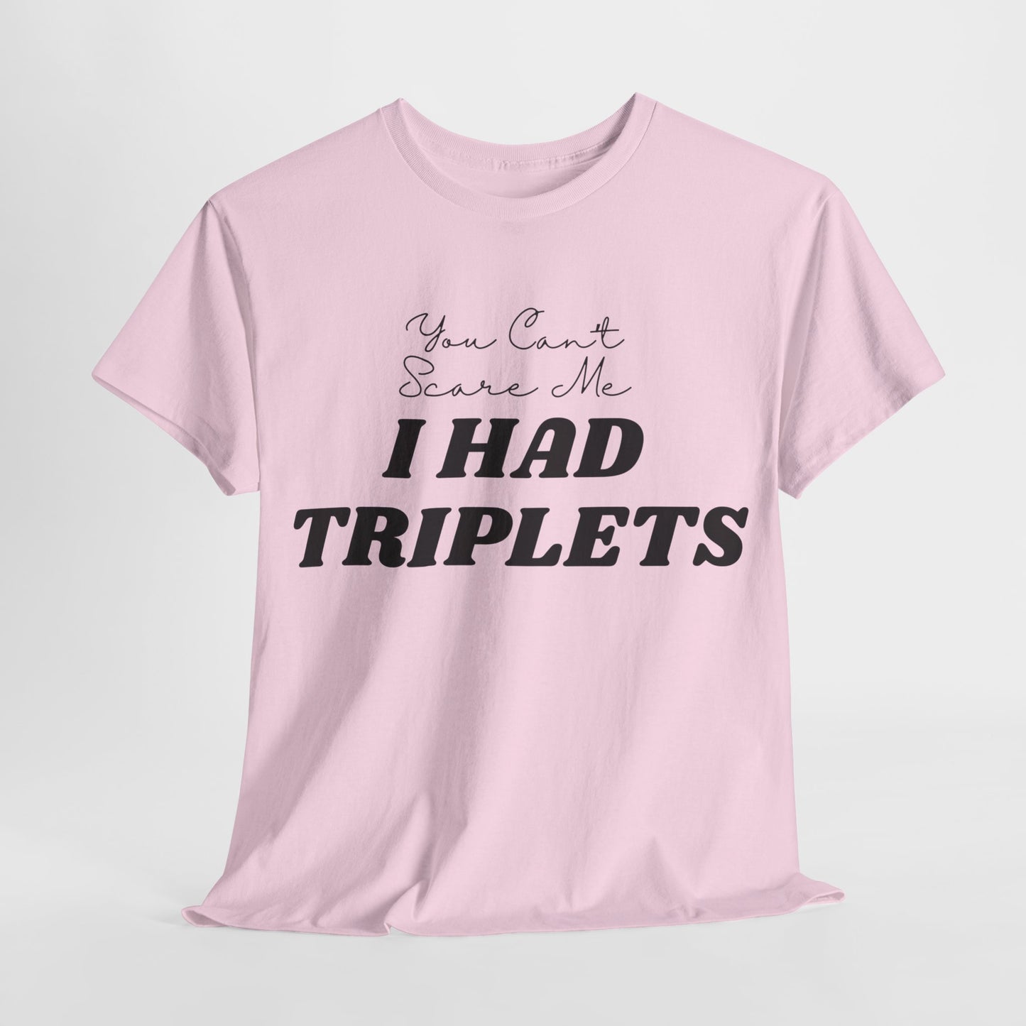 I HAD TRIPLETS - Unisex Heavy Cotton Tee