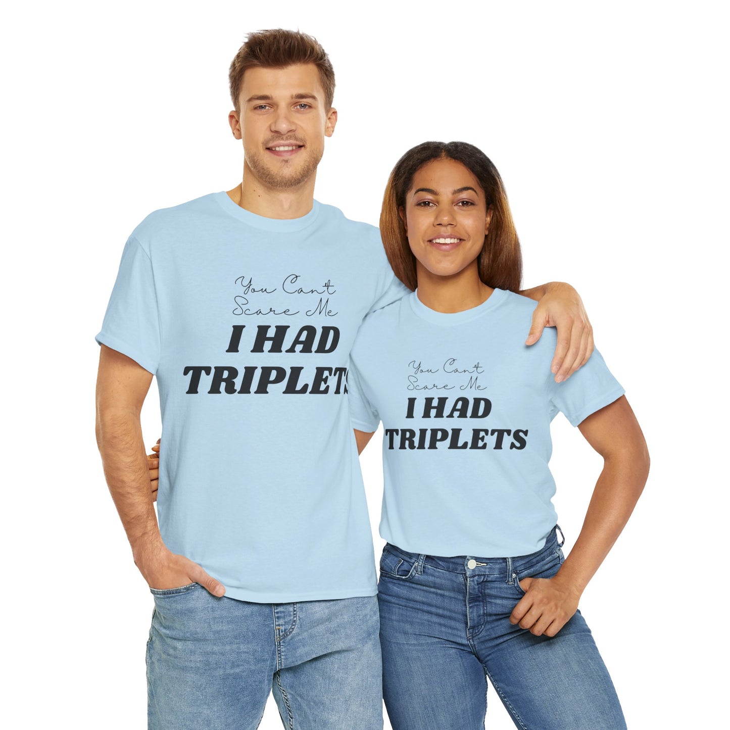 I HAD TRIPLETS - Unisex Heavy Cotton Tee