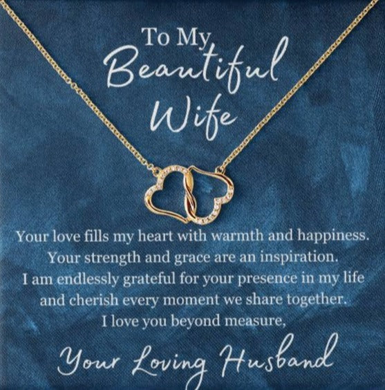 I Am Endlessly Grateful For Your Presence In My Life - To My Beautiful Wife - 10k GOLD Everlasting Love Necklace