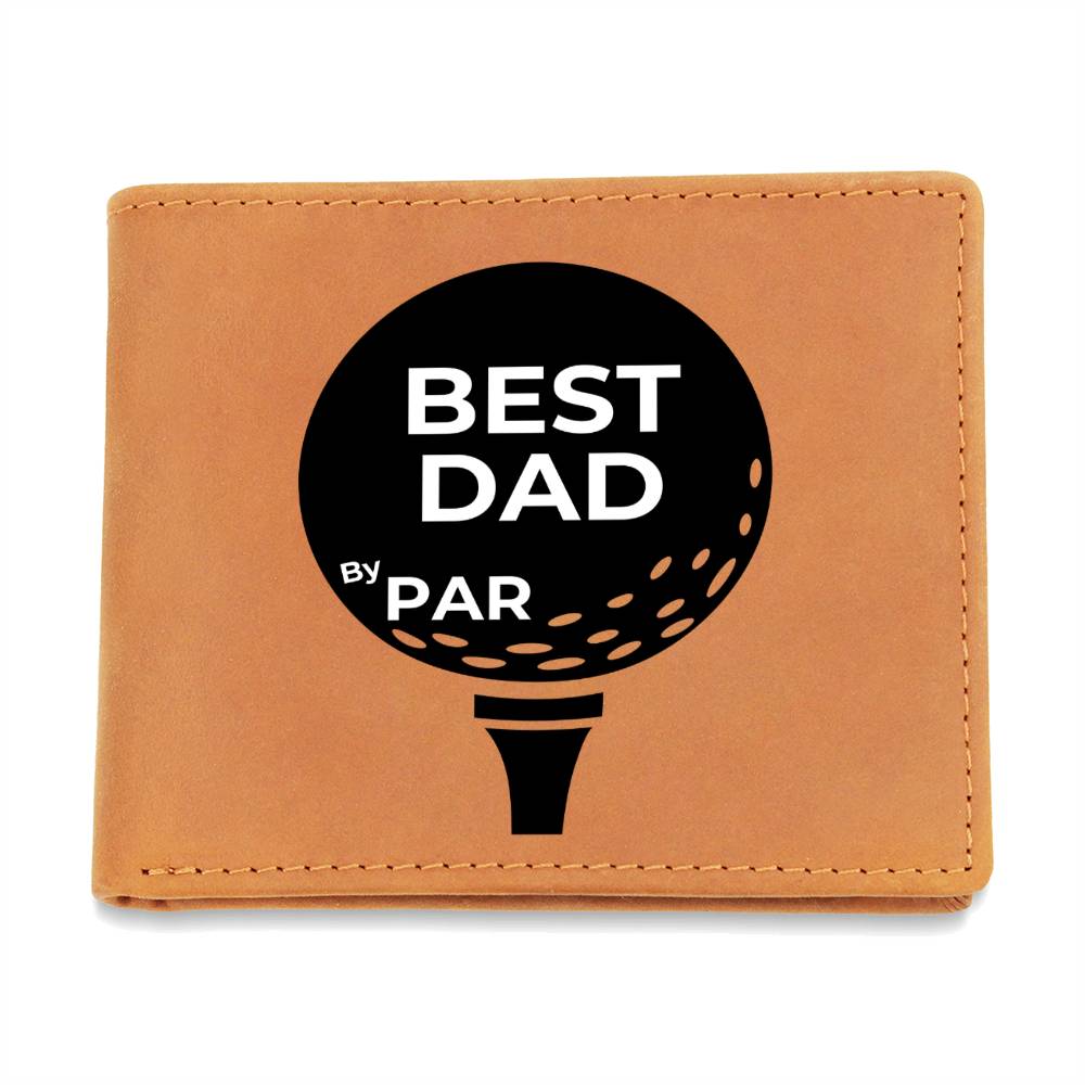 "Best Dad By Par" - Genuine Leather Wallet