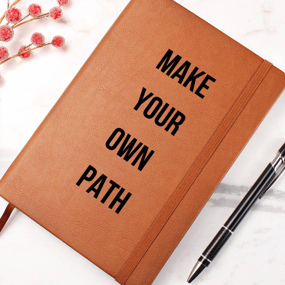 "Make Your Own Path" - Vegan Leather Journal