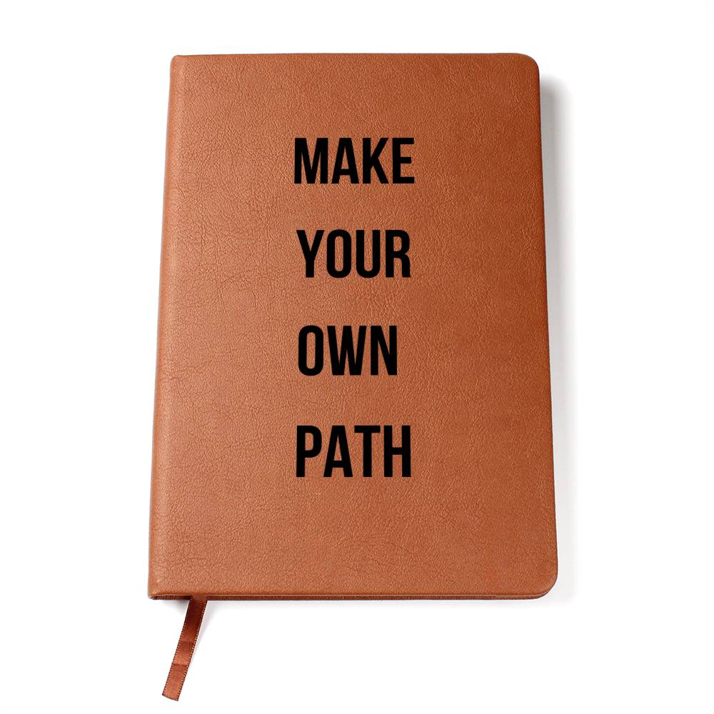 "Make Your Own Path" - Vegan Leather Journal