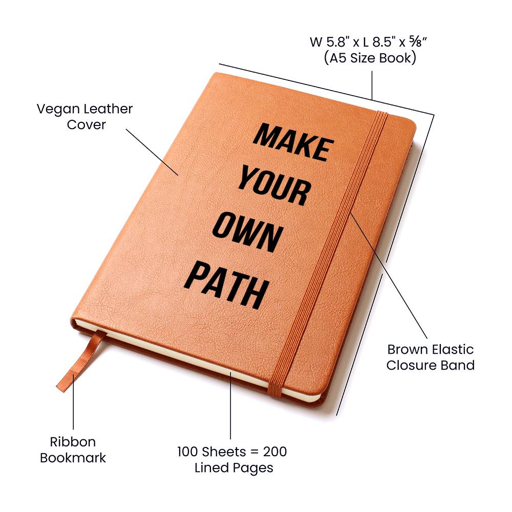 "Make Your Own Path" - Vegan Leather Journal