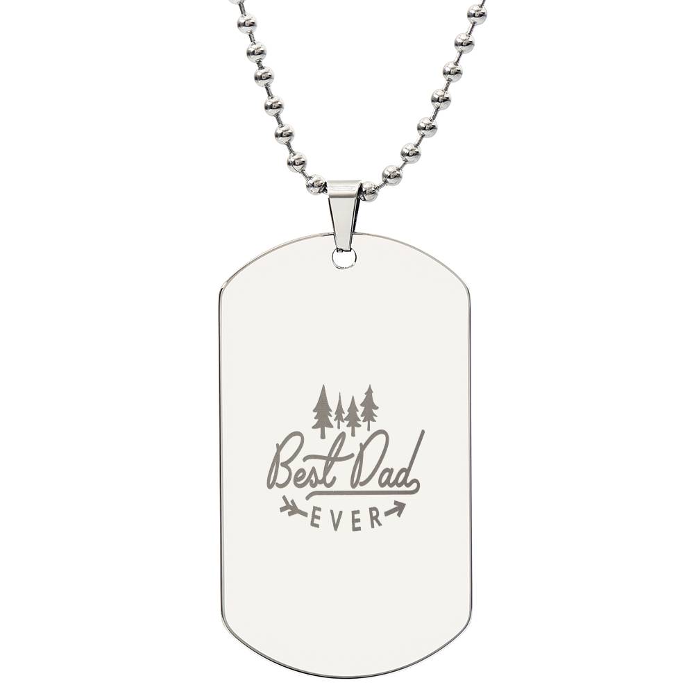 "Best Dad Ever" - Customizable Engraved Dog Tag Necklace