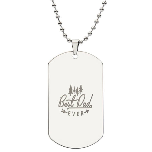 "Best Dad Ever" - Customizable Engraved Dog Tag Necklace