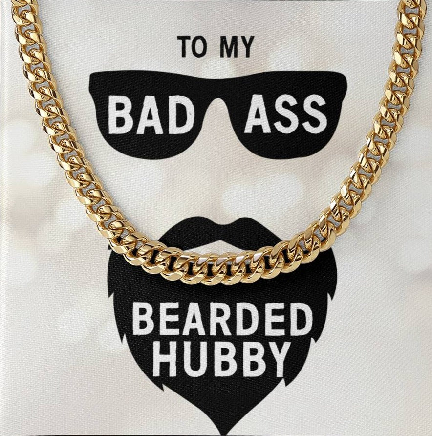 To My Bad Ass Bearded Hubby - Cuban Chain Necklace