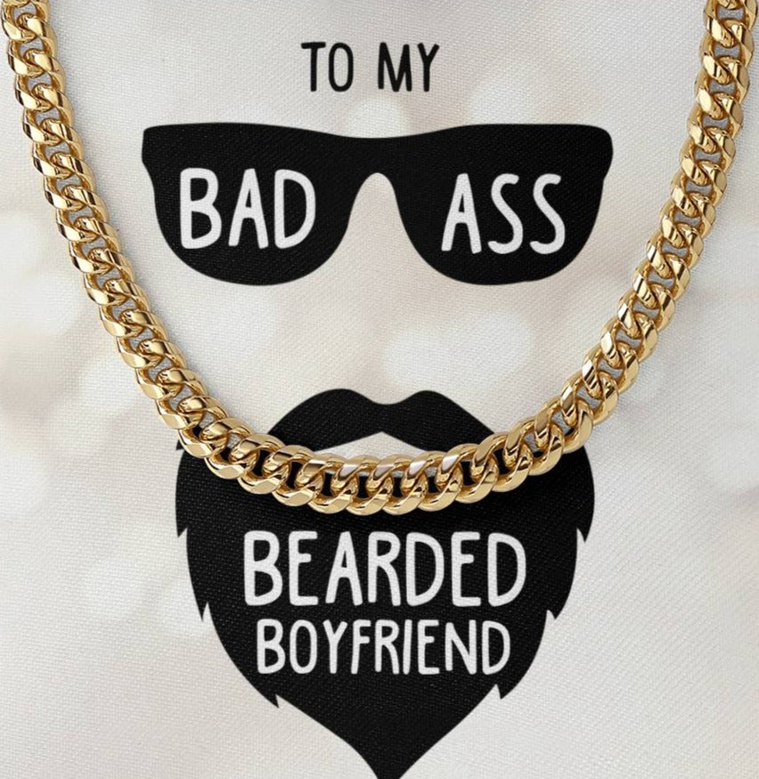 To My Bad Ass Bearded Boyfriend - Cuban Chain Necklace