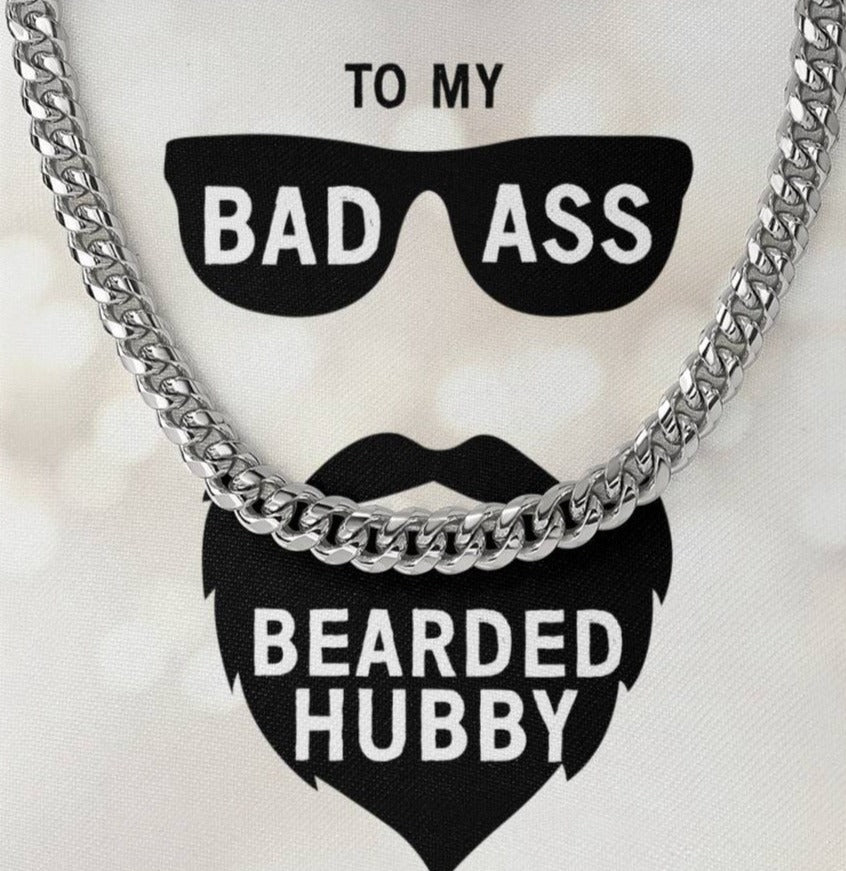 To My Bad Ass Bearded Hubby - Cuban Chain Necklace