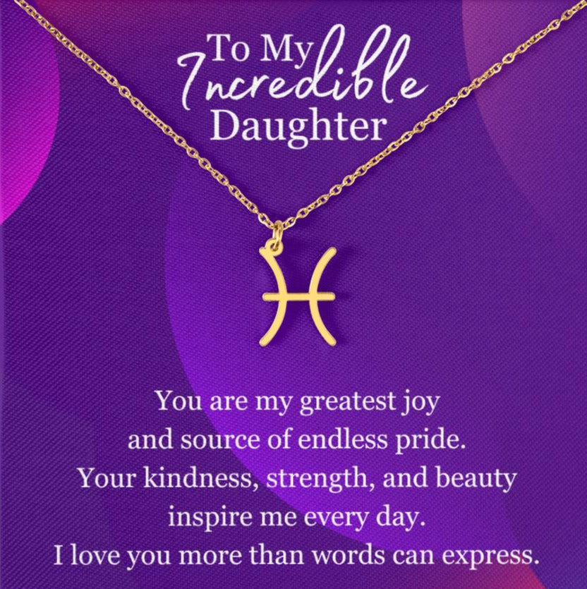 "You Are My Greatest Joy" - To My Incredible Daughter - Zodiac Symbol Necklace