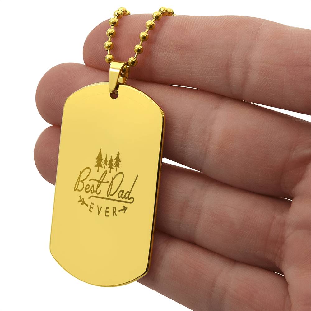 "Best Dad Ever" - Customizable Engraved Dog Tag Necklace