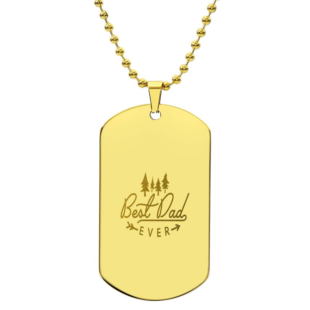 "Best Dad Ever" - Customizable Engraved Dog Tag Necklace