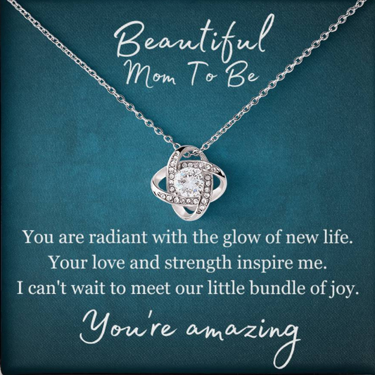 Beautiful Mom To Be - You're Amazing - Love Knot Necklace