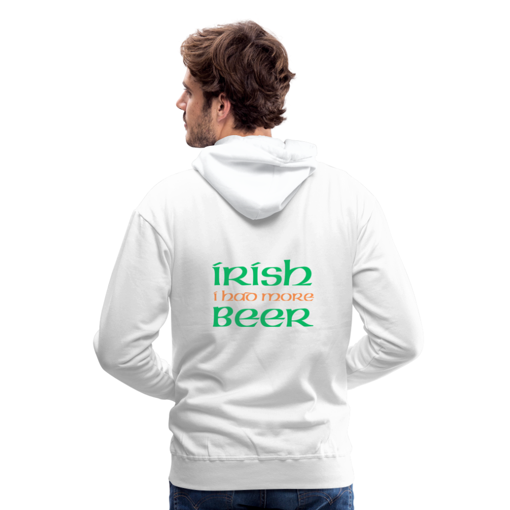 Men’s Premium Hoodie - Irish I Had More Beer - white