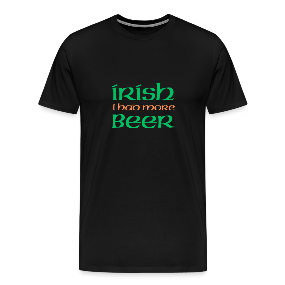 Men's Premium T-Shirt - Irish I Had More Beer - black