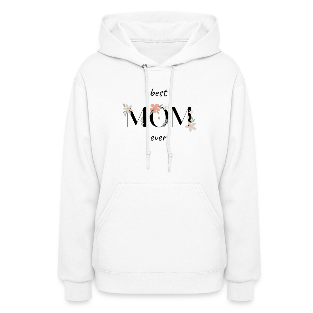 Women's Hoodie - Best Mom Ever - white