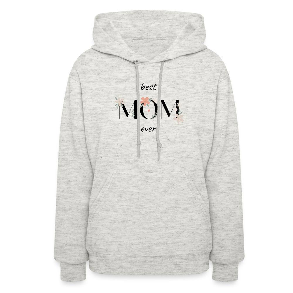 Women's Hoodie - Best Mom Ever - heather oatmeal