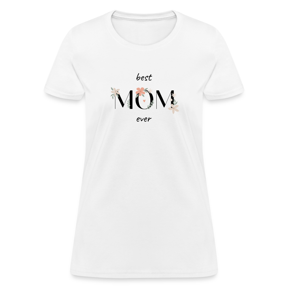 Women's T-Shirt - Best Mom Ever - white