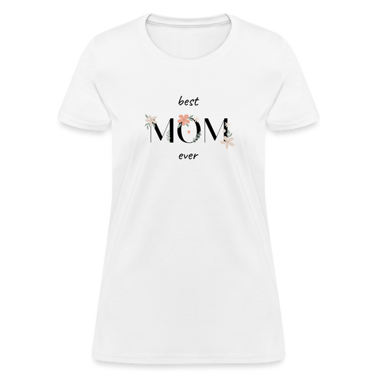 Women's T-Shirt - Best Mom Ever - white