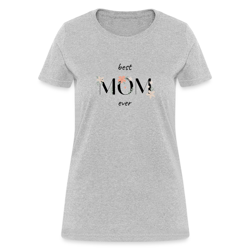 Women's T-Shirt - Best Mom Ever - heather gray