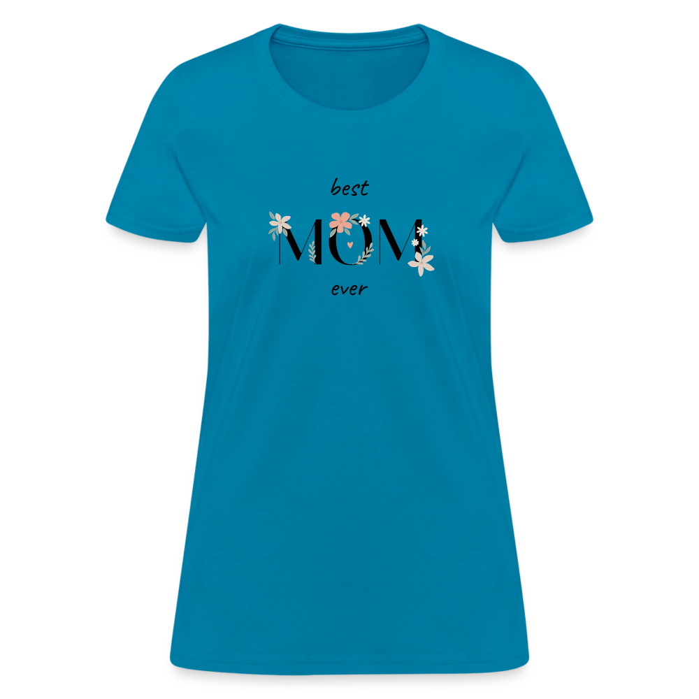 Women's T-Shirt - Best Mom Ever - turquoise