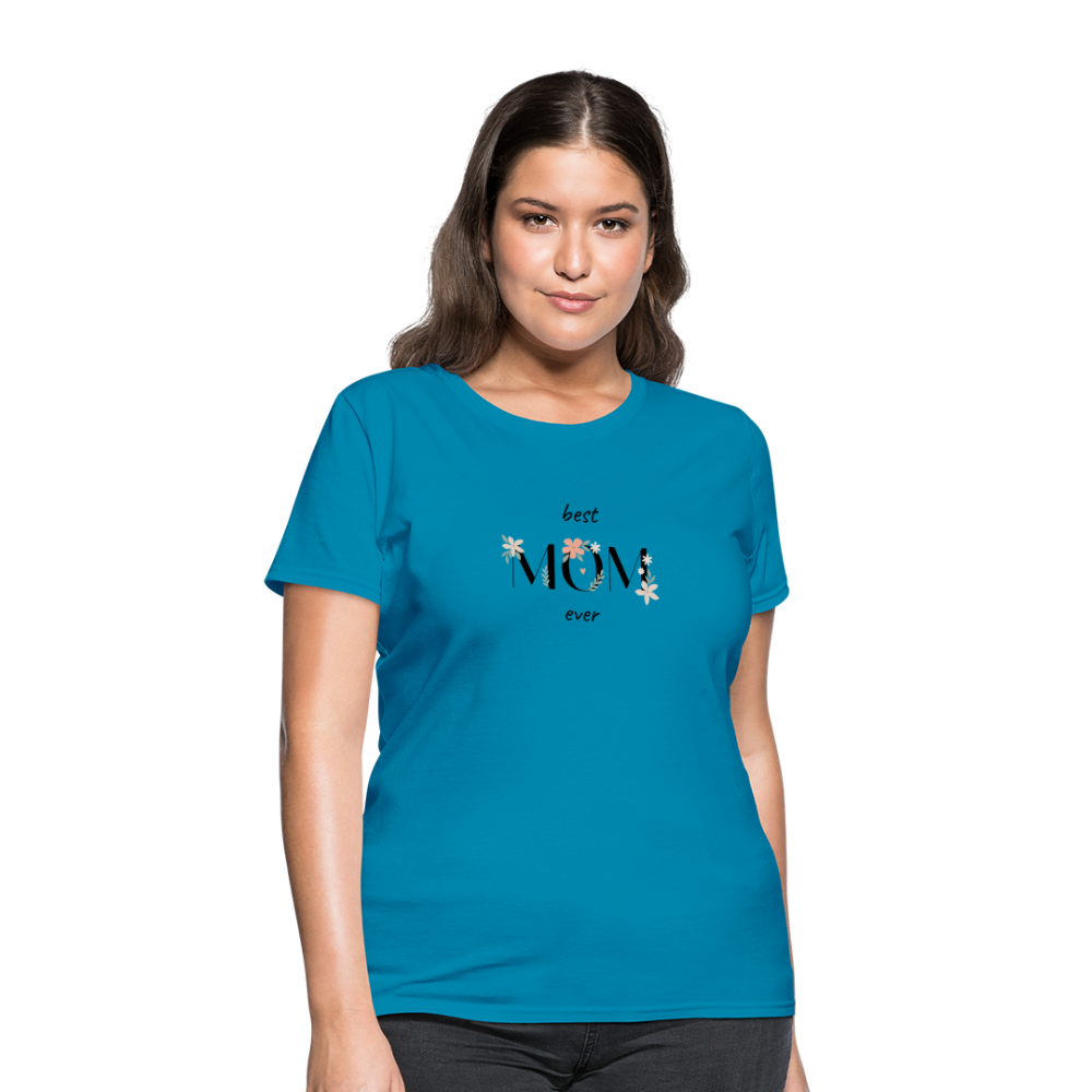 Women's T-Shirt - Best Mom Ever - turquoise