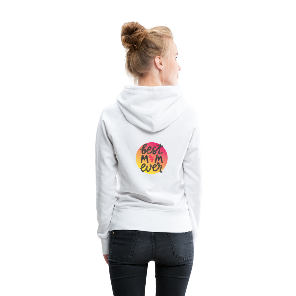 Women’s Premium Hoodie - Best Mom Ever - white