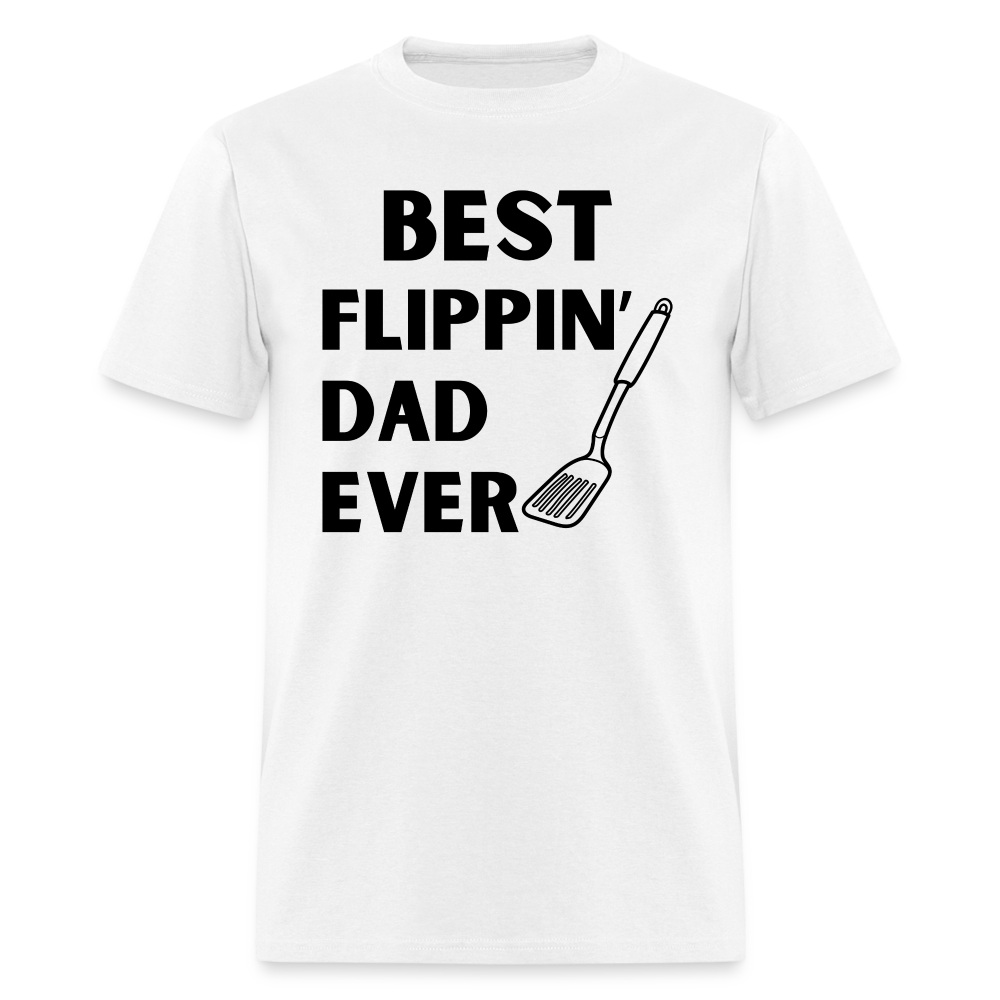 "Best Flippin Dad Ever" - Classic T-Shirt - white