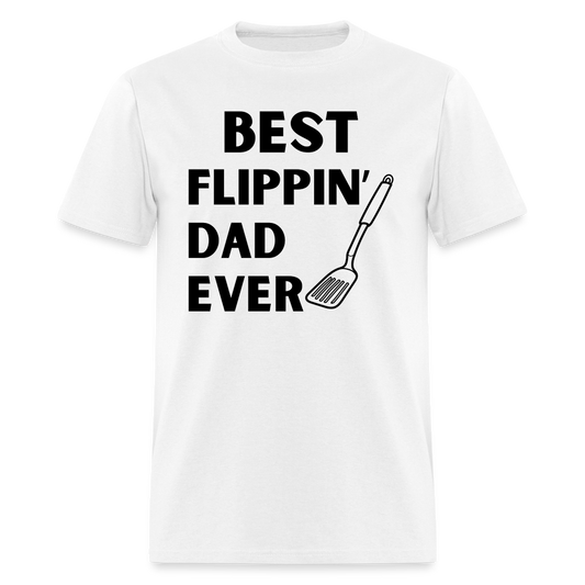 "Best Flippin Dad Ever" - Classic T-Shirt - white