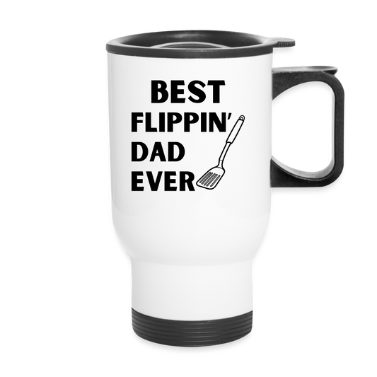 "Best Flippin Dad Ever" - Travel Mug - white